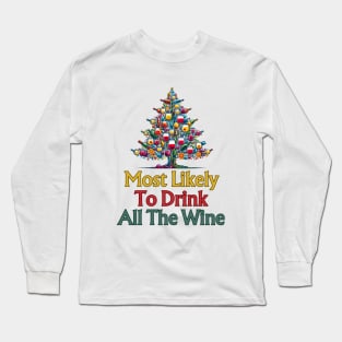 Most Likely To Drink All The Wine Long Sleeve T-Shirt